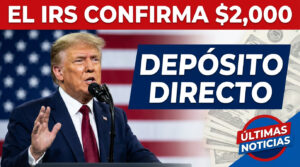 El IRS confirma el depósito directo de $2,000 para enero de 2026